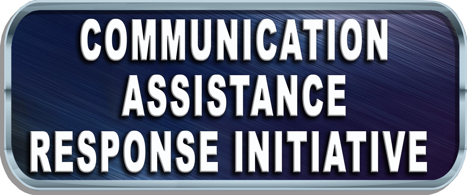 Communication Assistance Response Initiative